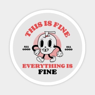 This Is Fine, Everything Is Fine - Retro Cartoon Skull Magnet